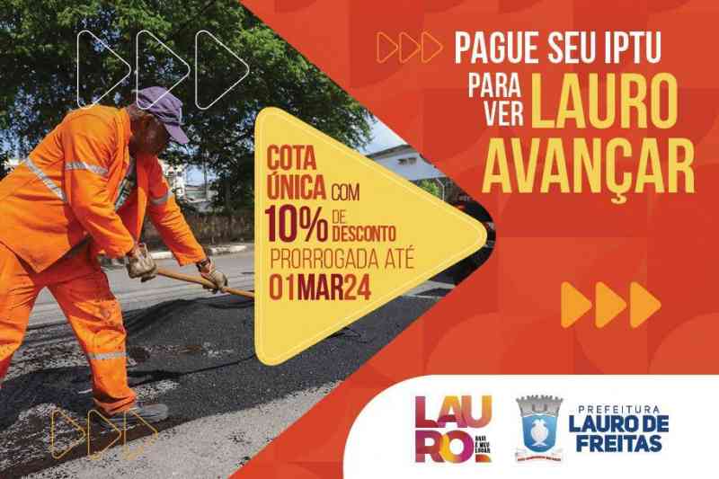 Prefeitura de Lauro de Freitas prorroga prazo e contribuintes podem pagar o IPTU com desconto até 1º de março