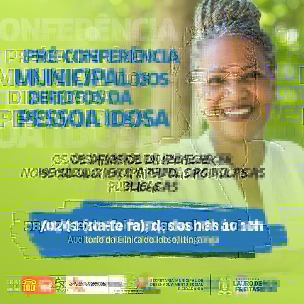 Lauro de Freitas realiza 1 Pr-Conferncia Municipal da Pessoa Idosa nesta sexta (8) na Clnica do Idoso