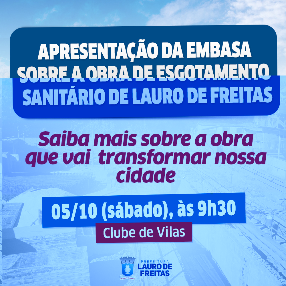 Embasa apresenta andamento das obras do esgotamento sanitrio de Lauro de Freitas neste sbado (05)