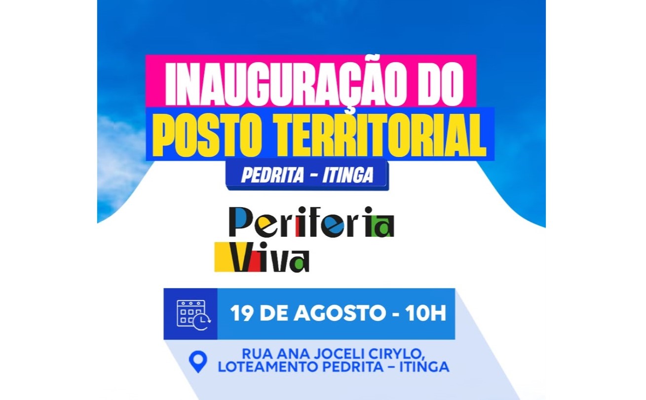 18/8/2026 - Inauguração de posto do Periferia Viva marca ações de urbanização na Comunidade da Pedrita em Itinga
